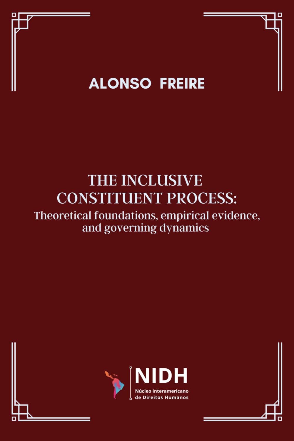 THE INCLUSIVE CONSTITUENT PROCESS:: Theoretical foundations, empirical evidence, and governing dynamics