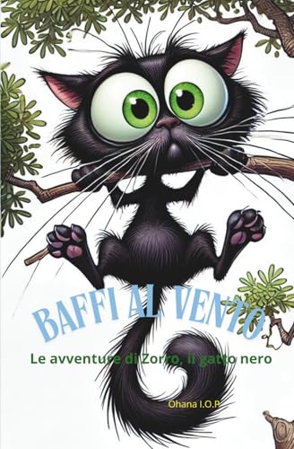 BAFFI AL VENTO -Le avventure di Zorro, il gatto nero: Storie divertenti di gatti e amici – Libro illustrato comico per bambini 6-8 anni
