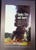 Smoke, Fire, and Angels: Tragedy on Avon Mountain and the Life-Changing Aftermath 0615312381 Book Cover