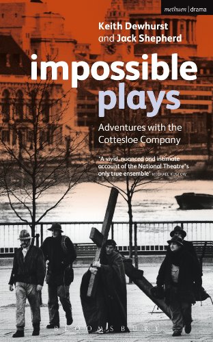Impossible Plays: Adventures with the Cottesloe Company (Plays and Playwrights) (English Edition)