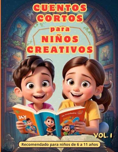 Cuentos cortos para niños creativos: Relatos que enseñan a pensar, reír y crecer (para niños de 6 a 11 años)
