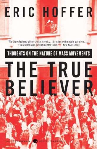 The True Believer: Thoughts on the Nature of Mass Movements (Pere...