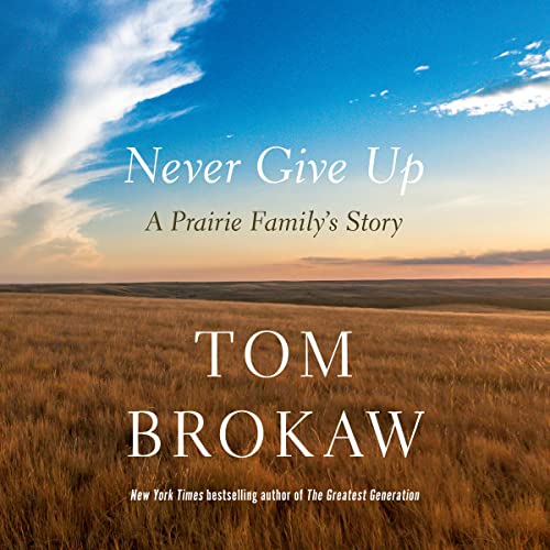 Never Give Up by Tom Brokaw episode artwork