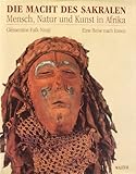 afrika kunst grundschule  Die Macht des Sakralen. Mensch, Natur und Kunst in Afrika
