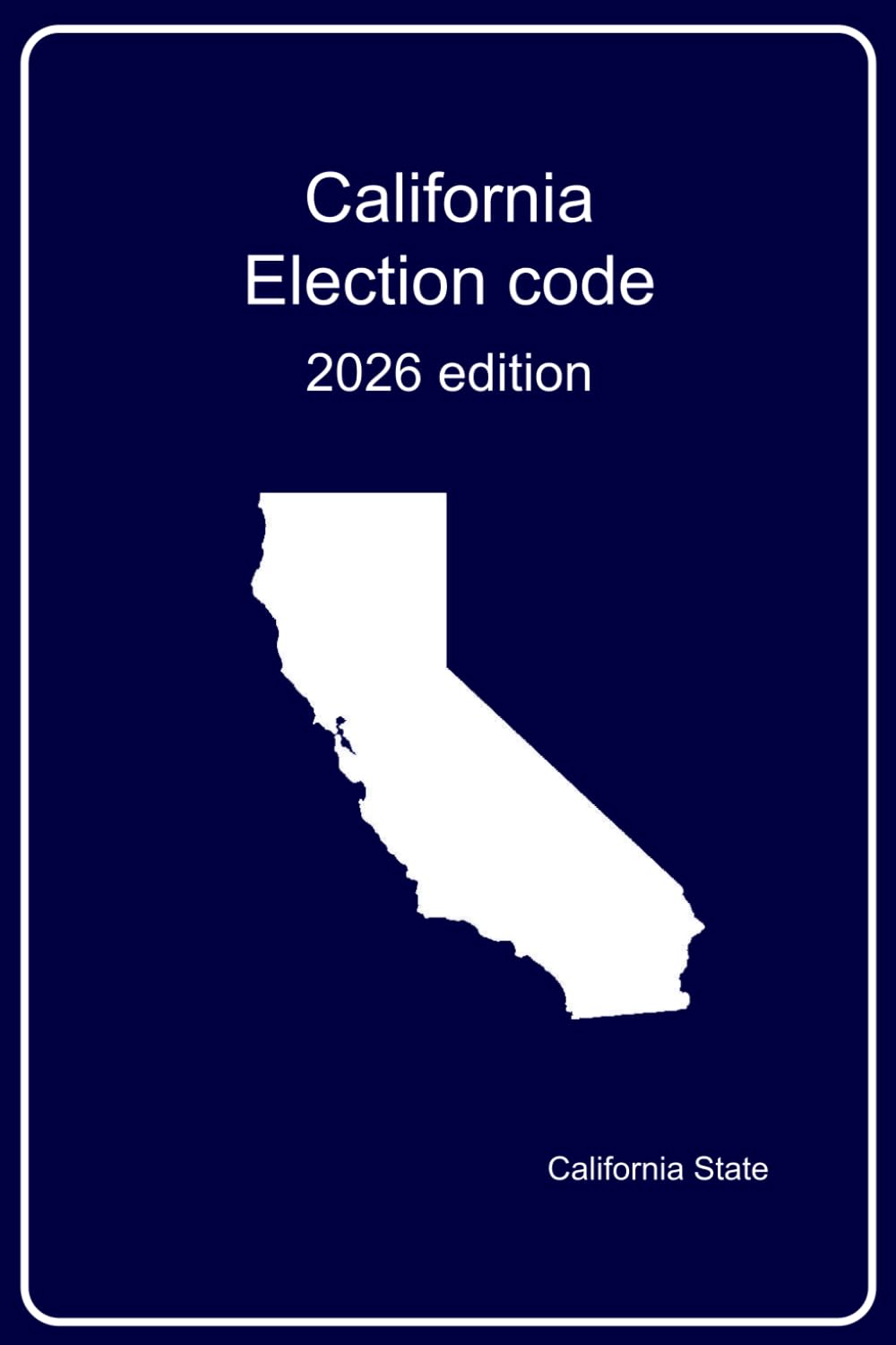 California Election code: 2026 edition