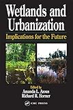Wetlands and Urbanization: Implications for the Future