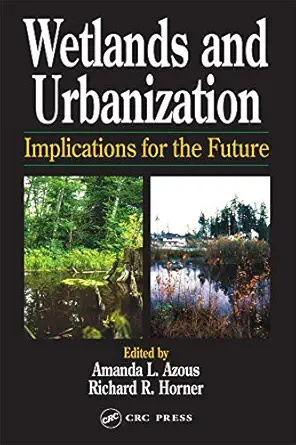 Wetlands and Urbanization: Implications for the Future