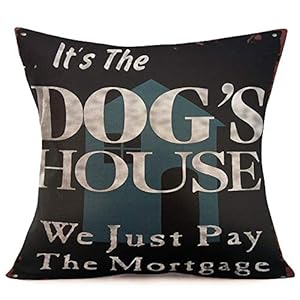 Tlovudori-Its-The-Dogs-House-We-Just-Pay-Mortgage-Quote-Throw-Pillow-Case-Cushion-Cover-Cotton-Linen-Pillowcase-Dog-Lover-Home-Decorative-Sofa-Couch-18-x-18-Dogs-House Dogs House Throw Pillow Case
