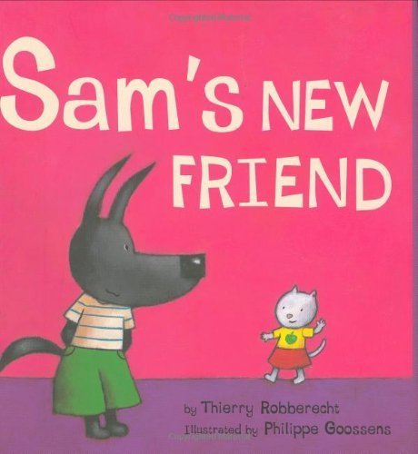 Sam's New Friend by Thierry Robberecht (2008-01-21)      Hardcover
