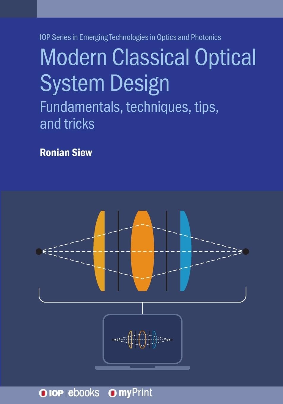 Modern Classical Optical System Design: Fundamentals, techniques, tips, and tricks