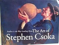 Endless is the way leading home: The art of Stephen Csoka 0971418403 Book Cover