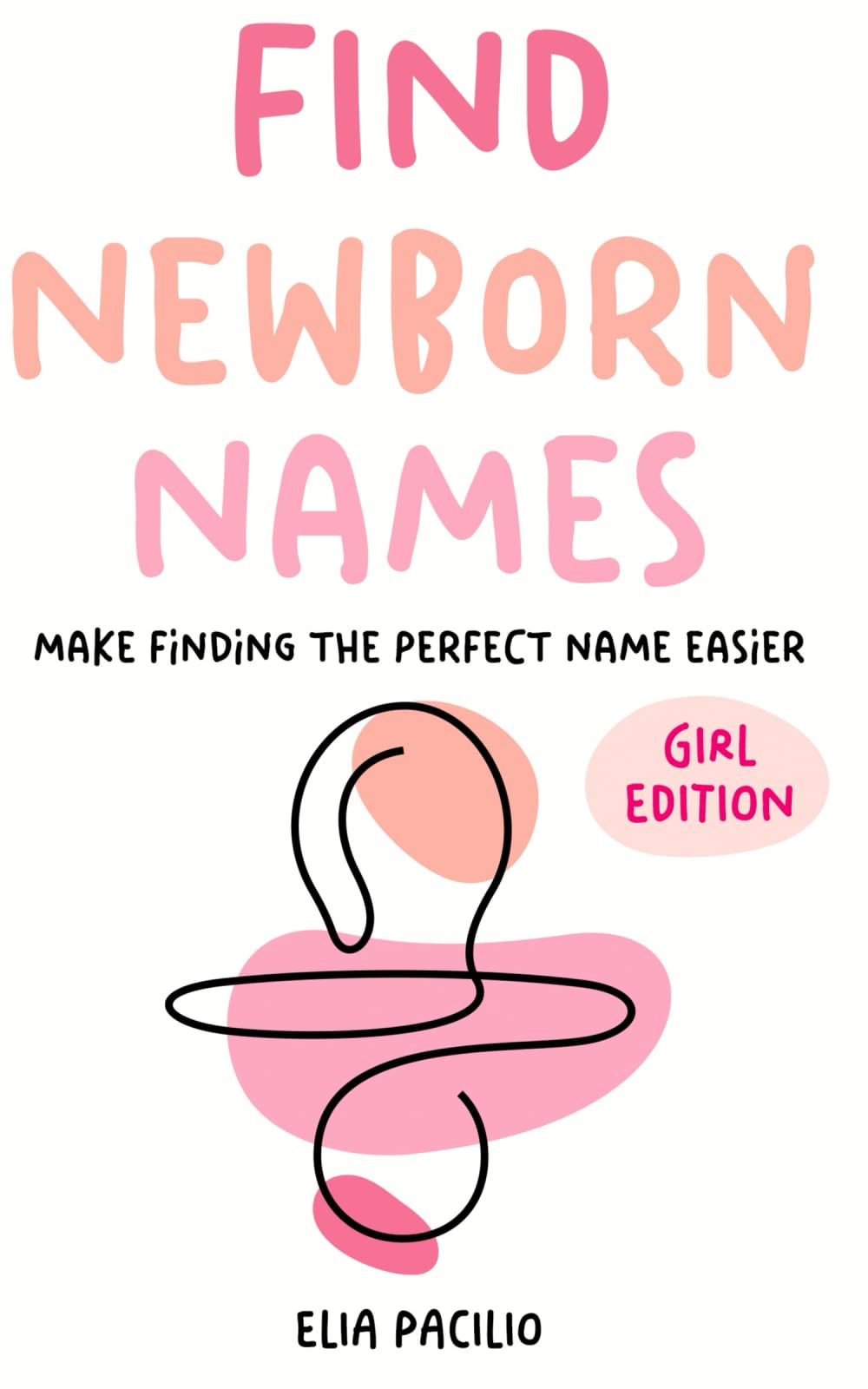 FIND NEWBORN NAMES - GIRL EDITION: Make finding the perfect name easier