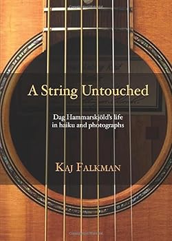 Paperback A String Untouched: Dag Hammarskjöld’s life in haiku and photographs Book