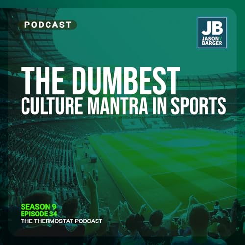 Page de couverture de Season 9 Episode 34: The Dumbest Cultural Mantra in Sports