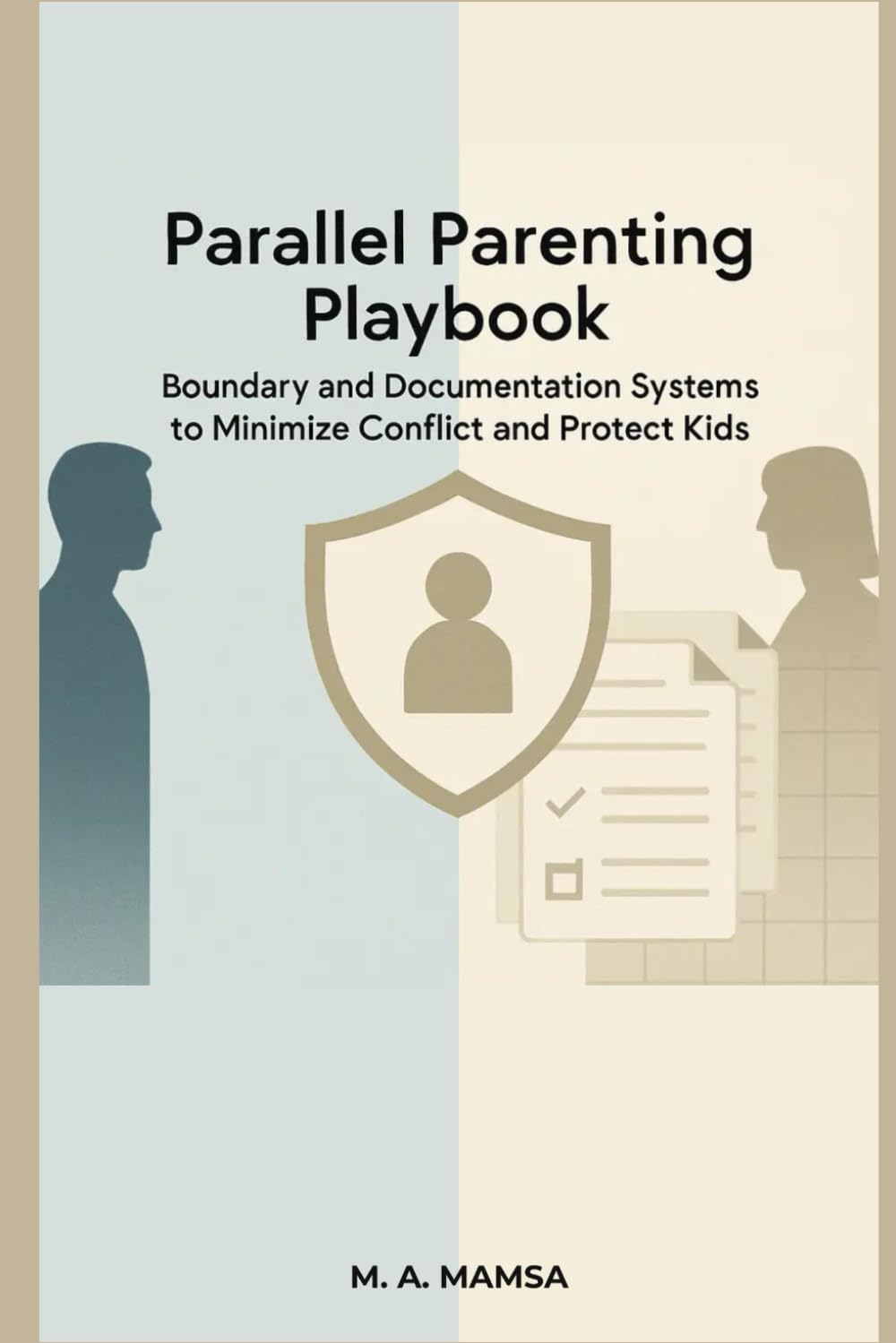 Parallel Parenting Playbook: Boundary and Documentation Systems to Minimize Conflict and Protect Kids — Even Without Co-Parent Cooperation
