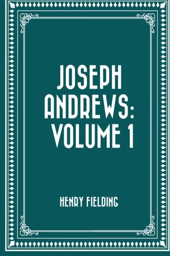 Joseph Andrews: Volume 1 1522779647 Book Cover