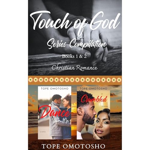 Touch of God Series Compilation (Dance with me / Crumbled) by Tope Omotosho episode artwork