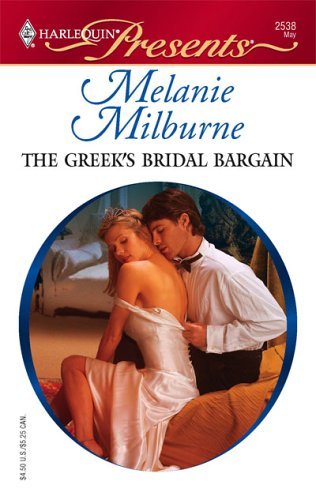 The Greek's Bridal Bargain (By: Melanie Milburne)