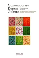 Contemporary Korean Culture: The Persistance of Shamanistic and Confucian Values and Practices 8976418743 Book Cover