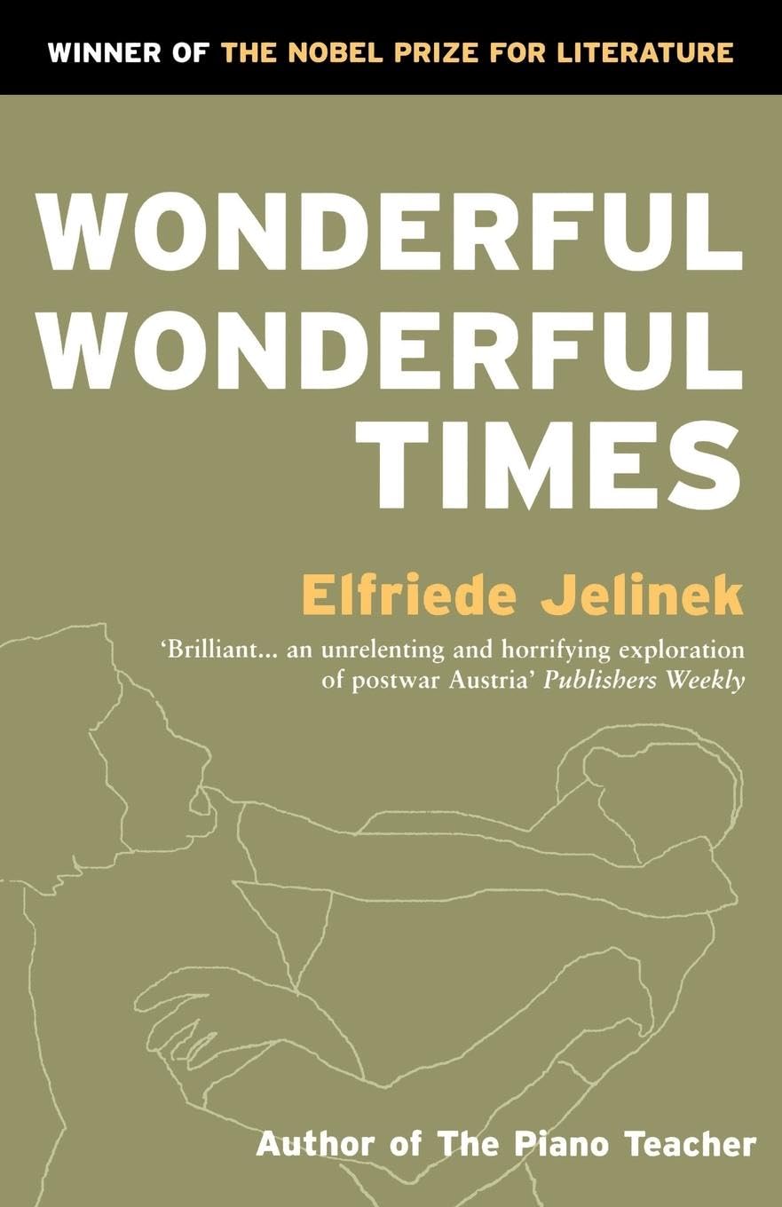 Wonderful, Wonderful Times by Elfriede Jelinek (Paperback Book)