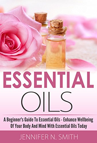 Télécharger Essential Oils Book: A Beginner's Guide To Essential Oils – How to Enhance the Wellbeing of Your B PDF Ebook En Ligne