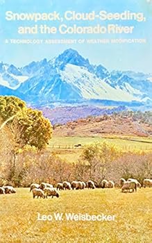 Paperback Snowpack, cloud-seeding, and the Colorado River;: A technology assessment of weather modification Book