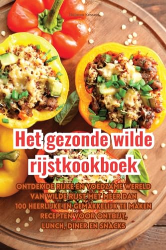 Het gezonde wilde rijstkookboek (Dutch Edition)