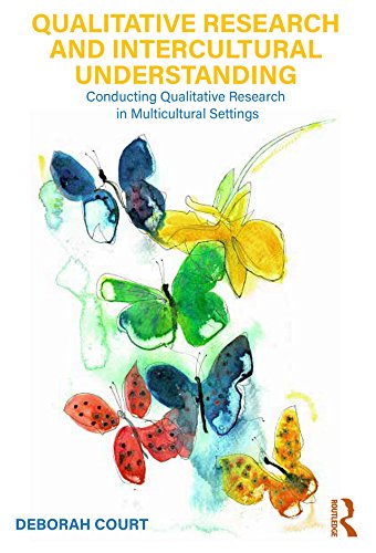 Qualitative Research and Intercultural Understanding: Conducting Qualitative Research in Multicultural Settings      1st Edition, Kindle Edition