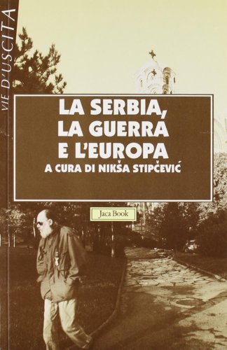 La Serbia, la guerra e l'Europ