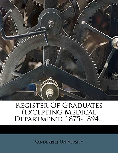 Register Of Graduates (excepting Medical Department) 1875-1894