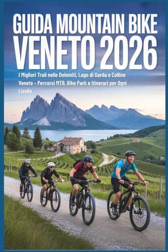  Guida Mountain Bike Veneto 2026: I Migliori Trail nelle Dolomiti, Lago di Garda e Colline Venete – Percorsi MTB, Bike Park e Itinerari per Ogni Livello