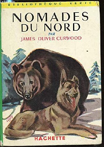 Nomades Du Nord (Texte Etabli D'Apres le Film de Walt Disney) [Hardcover] J O Curwood