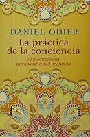 La práctica de la conciencia / The practice of awareness: 19 Meditaciones Para La Felicidad Profunda 6073122012 Book Cover