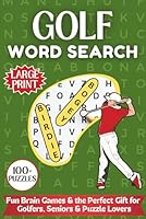 Golf Word Search Puzzle Book: Fun and Challenging Brain Games Featuring Golf-Themed Puzzles | 100+ Large Print Puzzles with Solutions | Perfect Gift for Golfers B0CCCMWRGX Book Cover