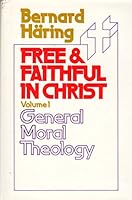 Free and Faithful in Christ: Moral, Theology for Clergy and Laity 0824503082 Book Cover
