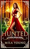 Hunted: A Reverse Harem Fairy Tale Retelling (Haven Realm Book 1)
