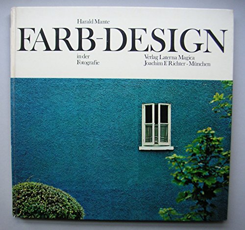 Farb-Design in der Fotografie. Eine Farbenlehre.