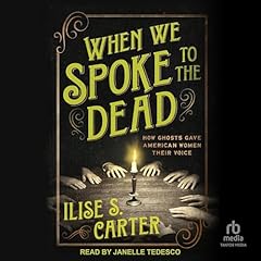 When We Spoke to the Dead Audiolibro Por Ilise S. Carter arte de portada
