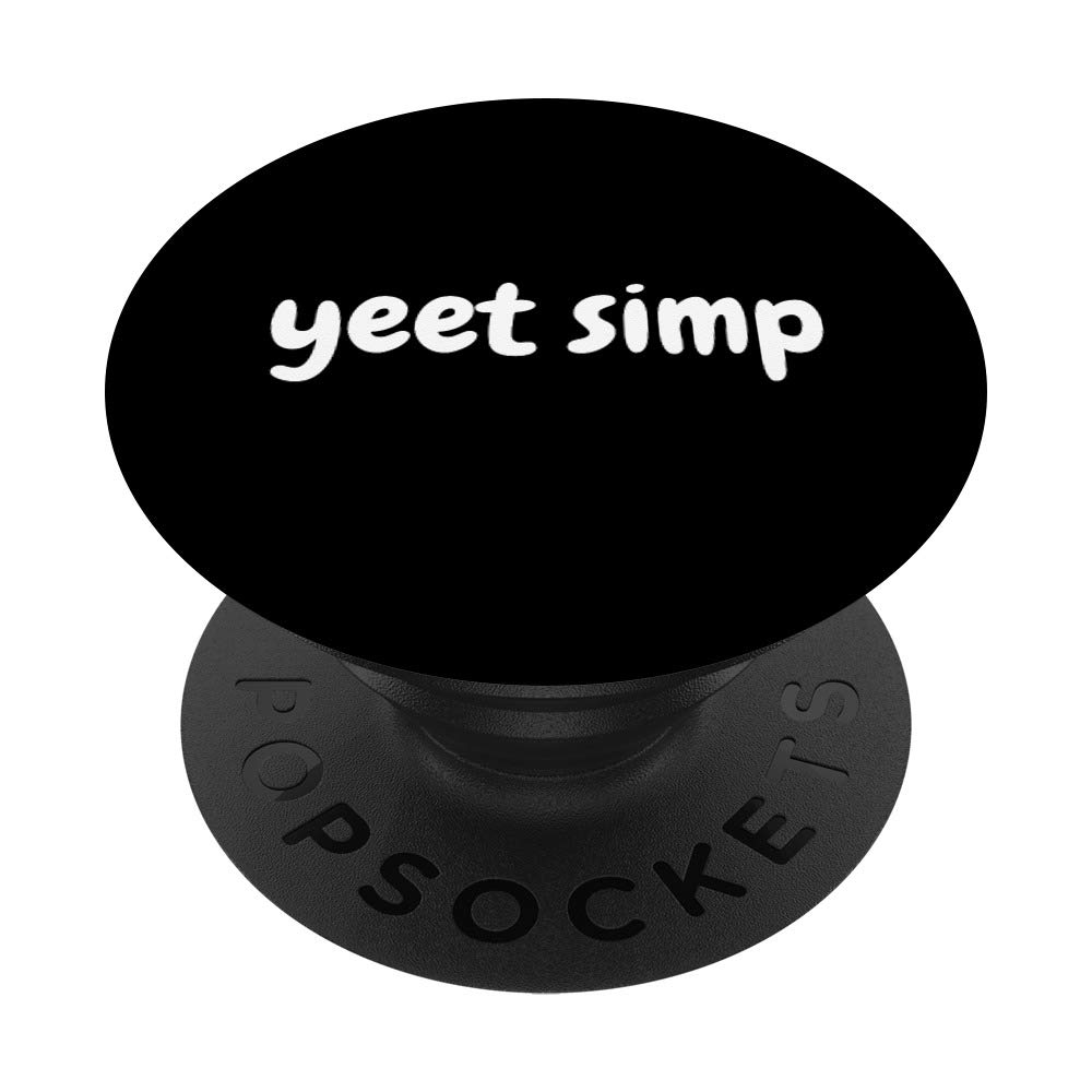 YEET SIMP - Funny Dank Meme Simp Gift For YEET MEME Gamer PopSockets PopGrip: Swappable Grip for Phones & Tablets