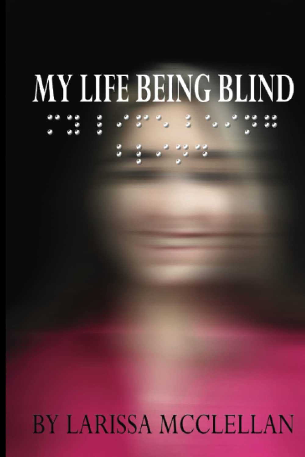 My Life Being Blind
