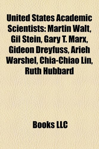 United States Academic Scientist Introduction: Martin Walt, Gary T. Marx, John Peabody Harrington, Gideon Dreyfuss, Arieh Warshel