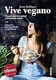 Vive vegano: Una guía sobre ética animal y alimentación vegetal (Cocina natural nº 5)