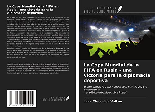 La Copa Mundial de la FIFA en Rusia - una victoria para la diplomacia deportiva: ¿Cómo cambió la Copa Mundial de la FIFA de 2018 la percepción de...al público extranjero sobre Rusia?