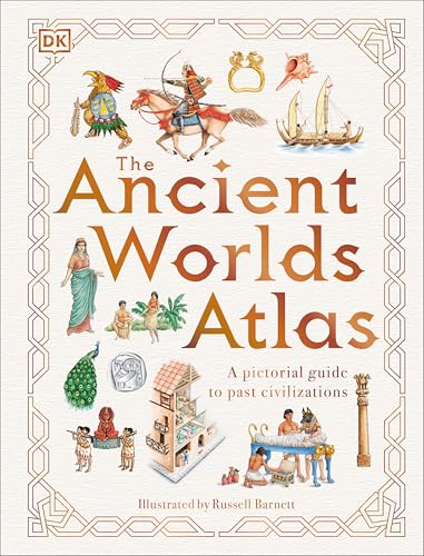 The Ancient Worlds Atlas (DK Pictorial Atlases)