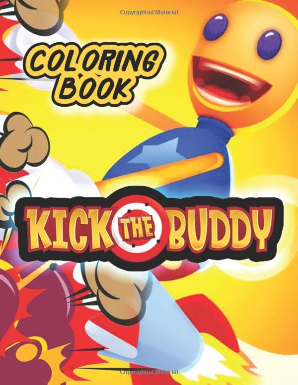 Kick The Buddy Coloring Book: With high quality and exclusive coloring pages, Kick the Buddy fan will love this coloring book
