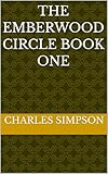 The Emberwood Circle Book One