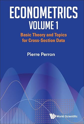 Compare Textbook Prices for Econometrics Volume 1: Basic Theory and Topics for Cross-Section Data ISBN 9789819810871 by Perron, Pierre