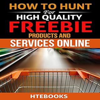 How to Hunt for High Quality Freebie Products and Services Online Audiolibro Por HTeBooks arte de portada