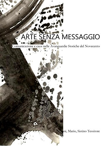 Arte senza messaggio. Comunicazione e caos nelle