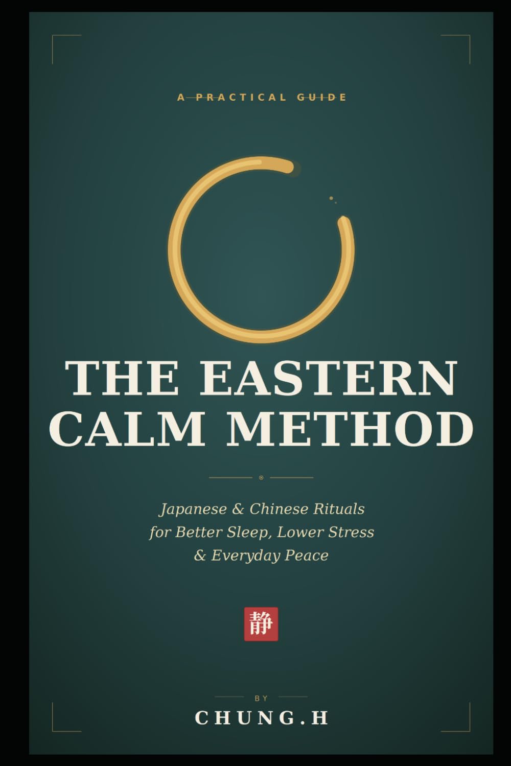 he Eastern Calm Method: A Practical Guide to Nervous System Regulation, Burnout Recovery, and Restorative Sleep Using Eastern Wisdom (Eastern Wellness & Calm)